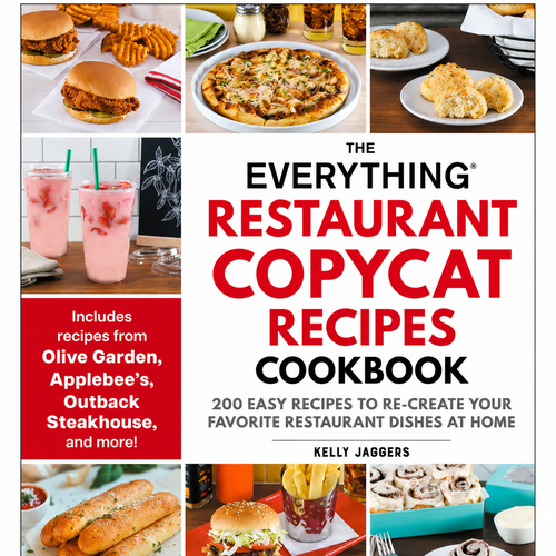 Make it At Home: The Everything Restaurant Copycat Recipes Cookbook